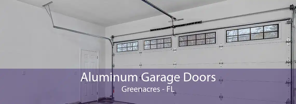 Aluminum Garage Doors Greenacres - FL