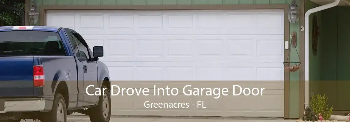 Car Drove Into Garage Door Greenacres - FL