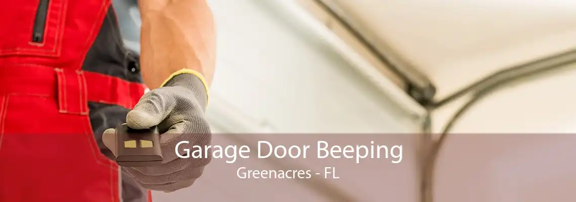 Garage Door Beeping Greenacres - FL