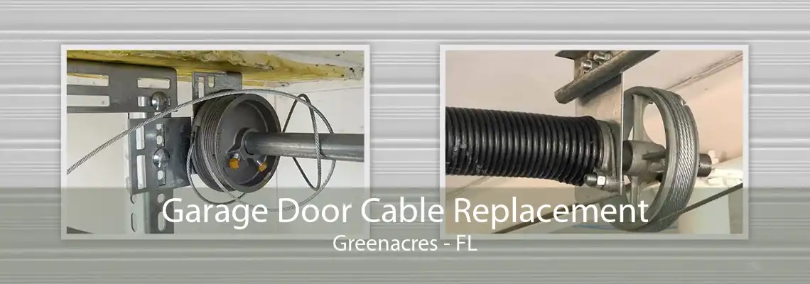 Garage Door Cable Replacement Greenacres - FL