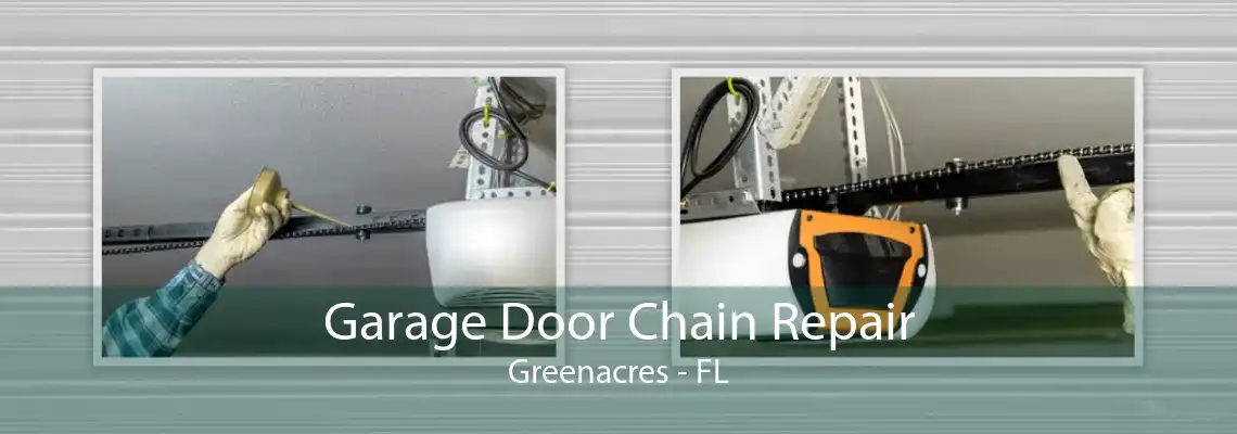 Garage Door Chain Repair Greenacres - FL