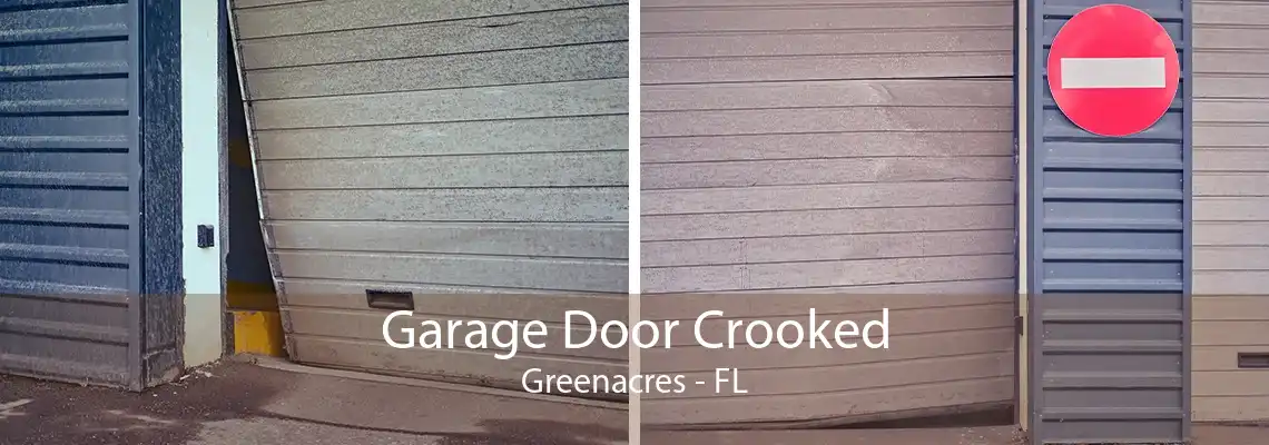 Garage Door Crooked Greenacres - FL