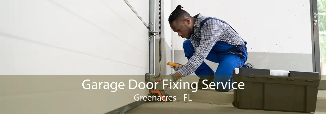 Garage Door Fixing Service Greenacres - FL