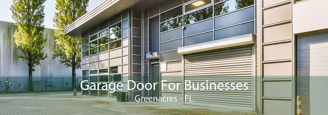 Garage Door For Businesses Greenacres - FL