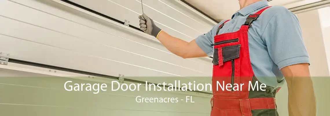 Garage Door Installation Near Me Greenacres - FL