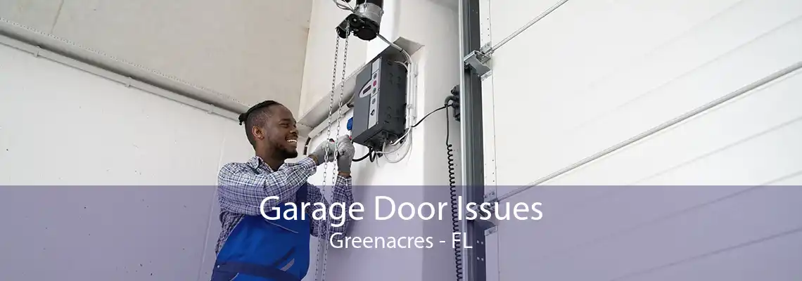 Garage Door Issues Greenacres - FL