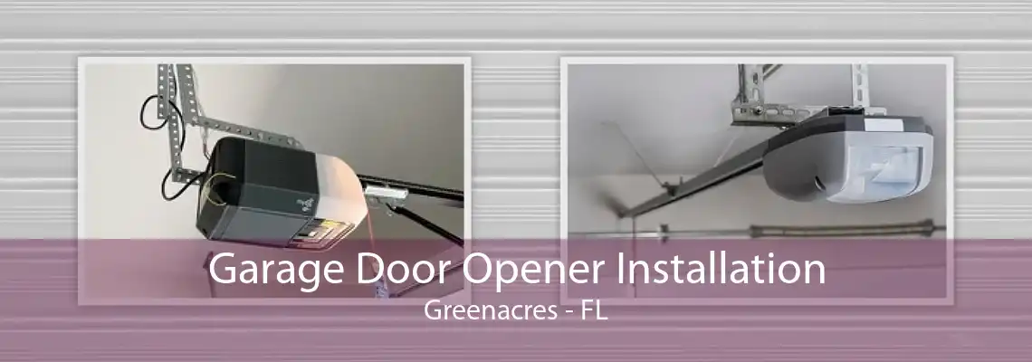 Garage Door Opener Installation Greenacres - FL