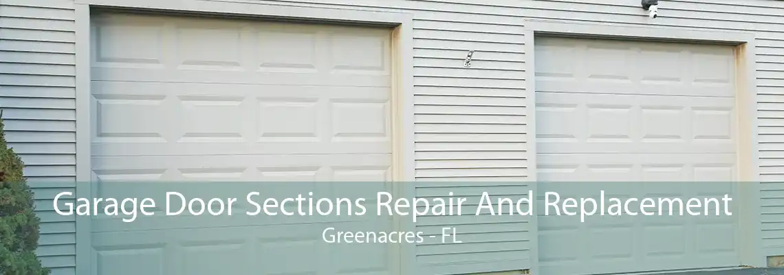 Garage Door Sections Repair And Replacement Greenacres - FL