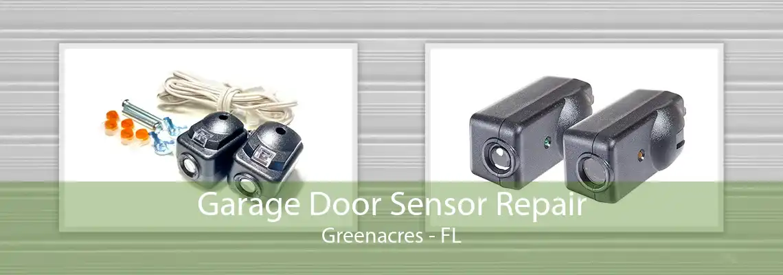 Garage Door Sensor Repair Greenacres - FL