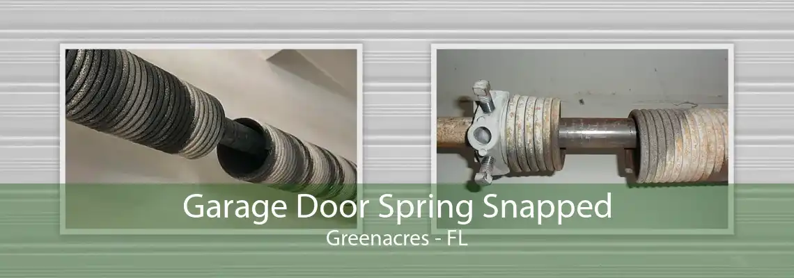 Garage Door Spring Snapped Greenacres - FL