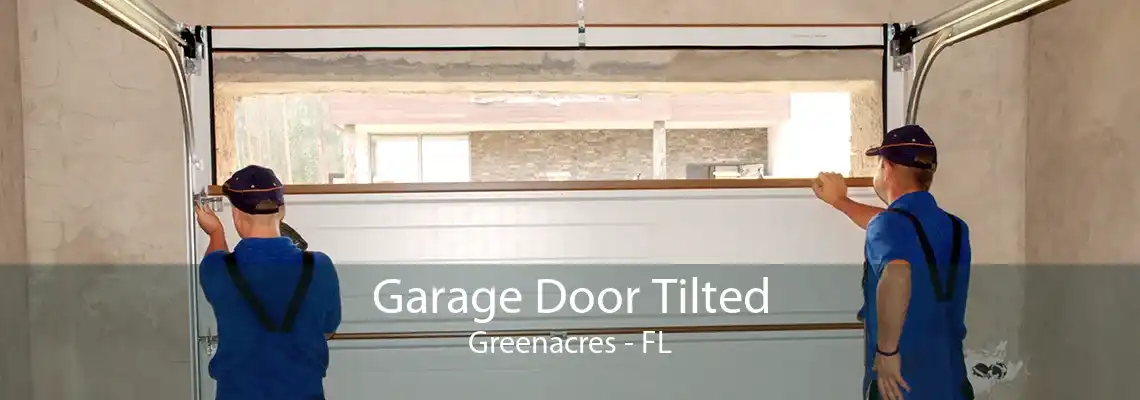 Garage Door Tilted Greenacres - FL