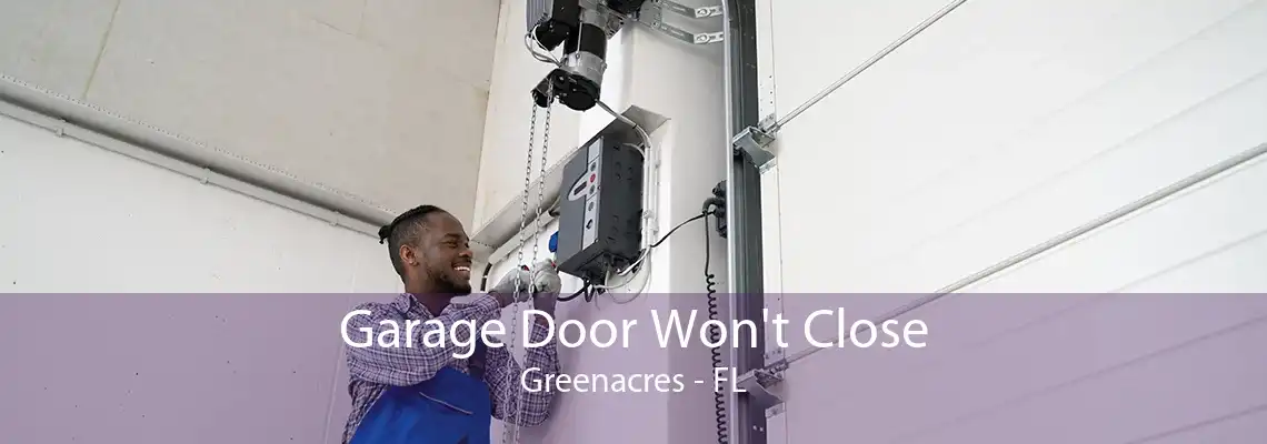 Garage Door Won't Close Greenacres - FL