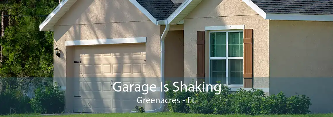 Garage Is Shaking Greenacres - FL