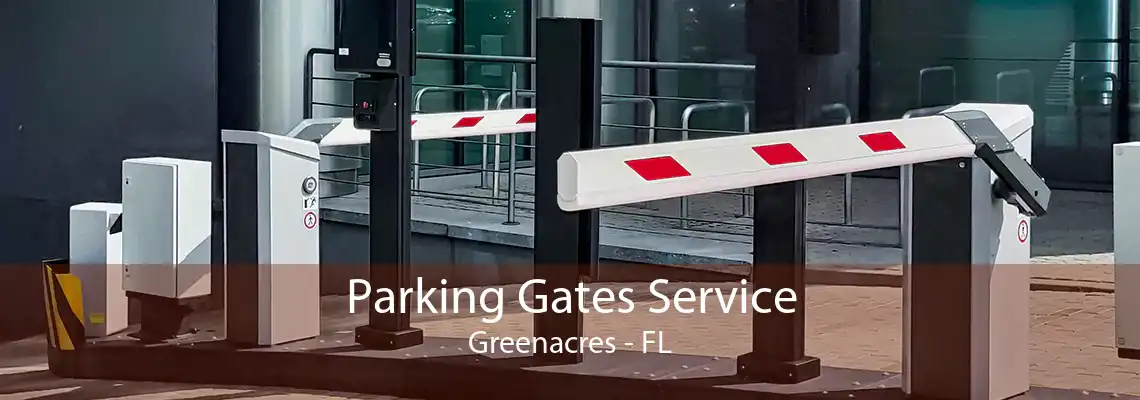 Parking Gates Service Greenacres - FL