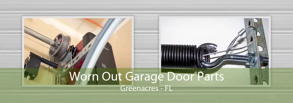 Worn Out Garage Door Parts Greenacres - FL